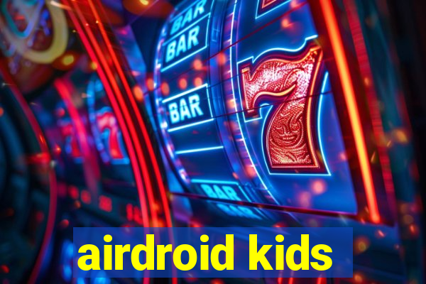 airdroid kids